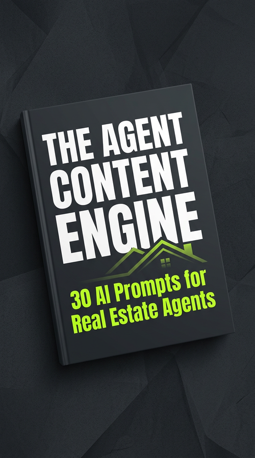 The Agent Content Engine — 30 Copy-Paste AI Prompts for Real Estate Agents